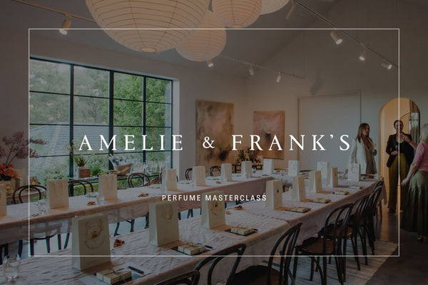 Amelie & Frank's Perfume Masterclass